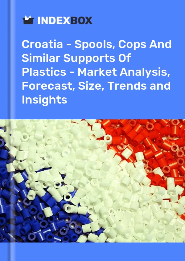 Report Croatia - Spools, Cops and Similar Supports of Plastics - Market Analysis, Forecast, Size, Trends and Insights for 499$