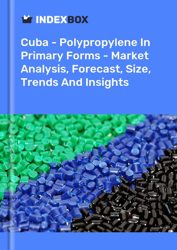 Report Cuba - Polypropylene in Primary Forms - Market Analysis, Forecast, Size, Trends and Insights for 499$
