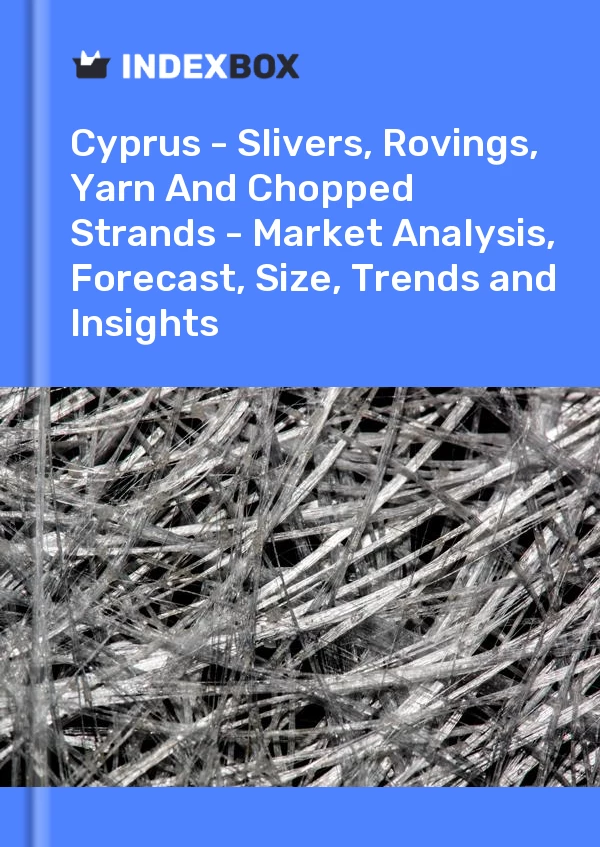 Report Cyprus - Slivers, Rovings, Yarn and Chopped Strands - Market Analysis, Forecast, Size, Trends and Insights for 499$