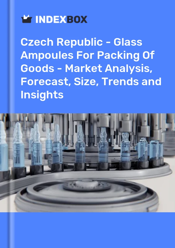 Czech Republic - Glass Ampoules For Packing Of Goods - Market Analysis, Forecast, Size, Trends and Insights