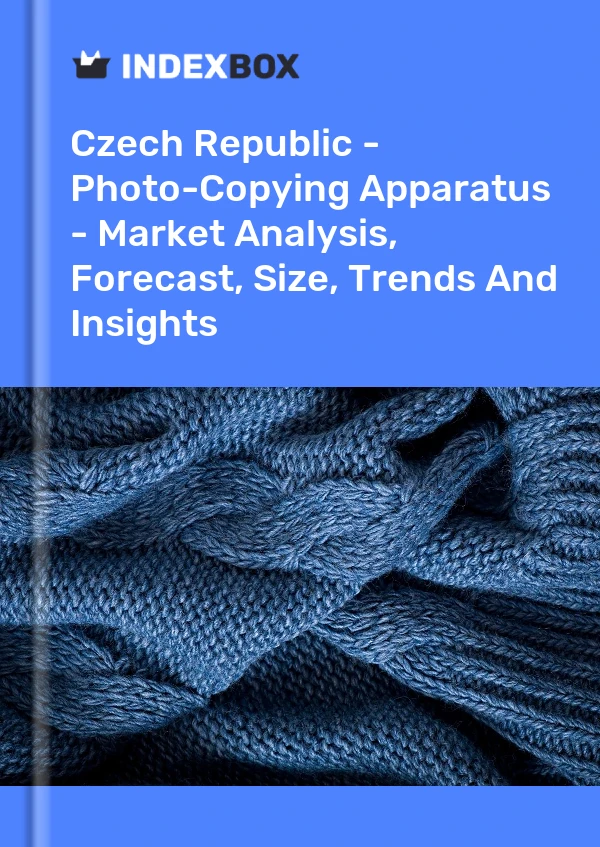 Czech Republic - Photo-Copying Apparatus - Market Analysis, Forecast, Size, Trends And Insights
