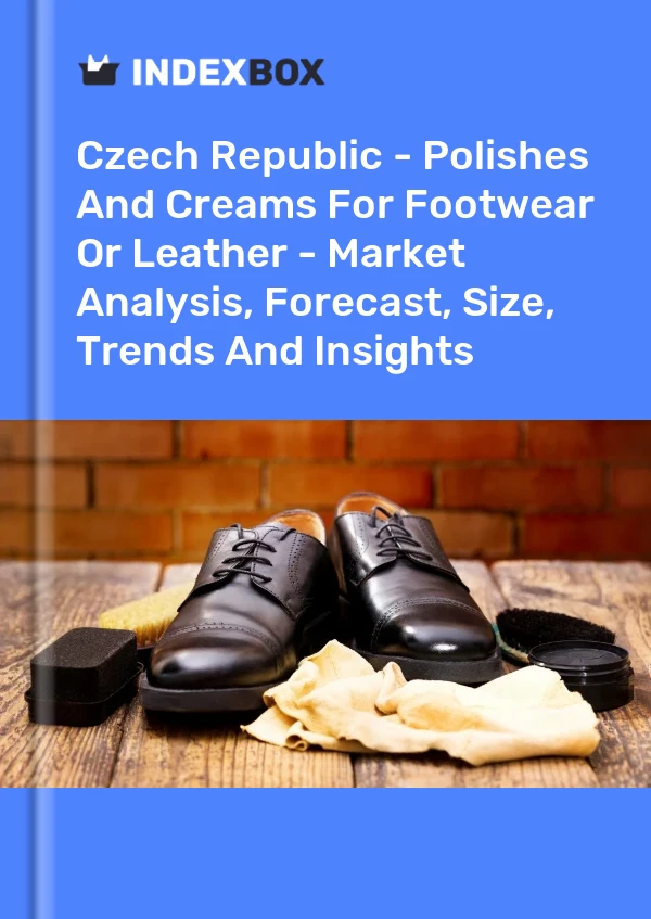 Czech Republic - Polishes And Creams For Footwear Or Leather - Market Analysis, Forecast, Size, Trends And Insights