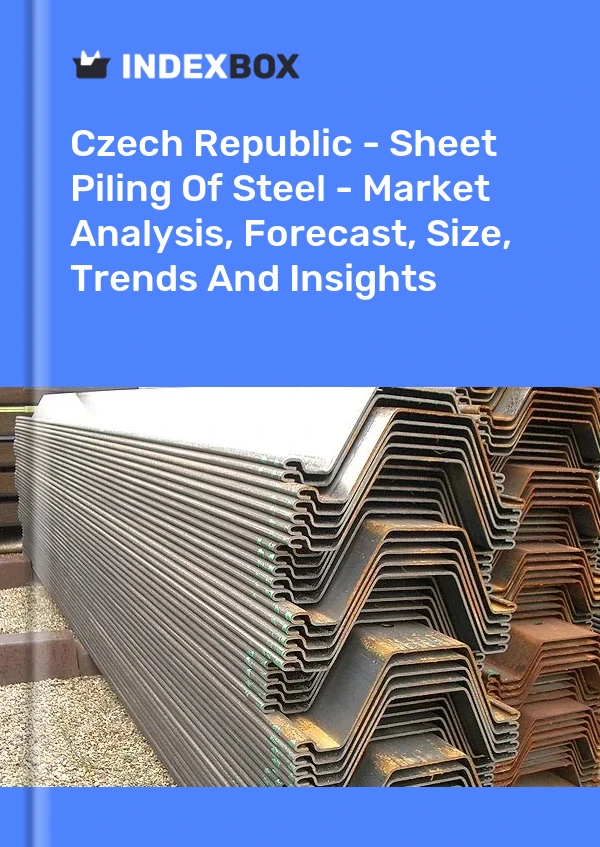Czech Republic - Sheet Piling Of Steel - Market Analysis, Forecast, Size, Trends And Insights