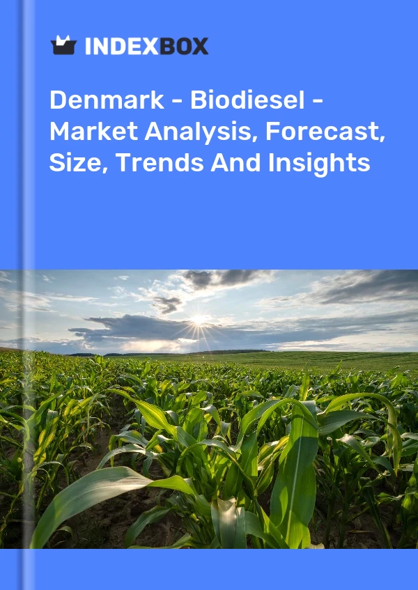 Denmark - Biodiesel - Market Analysis, Forecast, Size, Trends And Insights