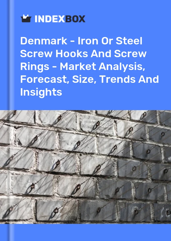 Report Denmark - Iron or Steel Screw Hooks and Screw Rings - Market Analysis, Forecast, Size, Trends and Insights for 499$