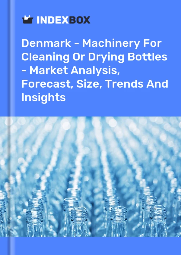 Report Denmark - Machinery for Cleaning or Drying Bottles - Market Analysis, Forecast, Size, Trends and Insights for 499$