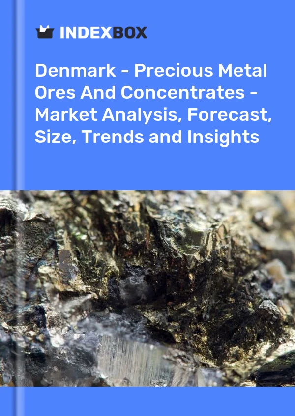 Denmark - Precious Metal Ores And Concentrates - Market Analysis, Forecast, Size, Trends and Insights