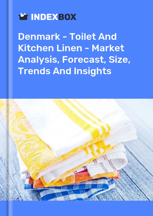 Denmark - Toilet And Kitchen Linen - Market Analysis, Forecast, Size, Trends And Insights