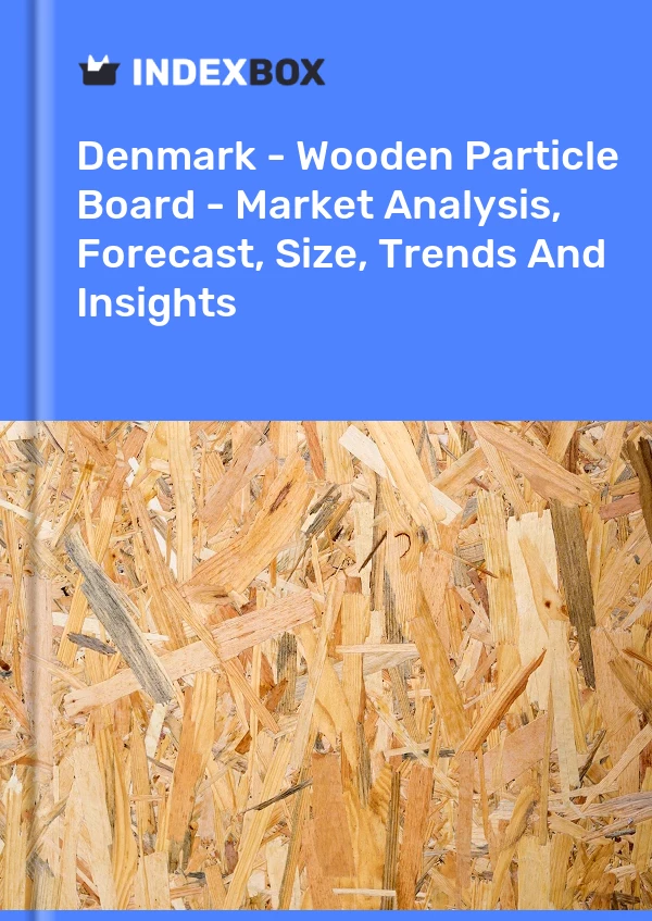 Report Denmark - Wooden Particle Board - Market Analysis, Forecast, Size, Trends and Insights for 499$