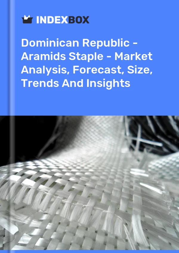 Dominican Republic - Aramids Staple - Market Analysis, Forecast, Size, Trends And Insights