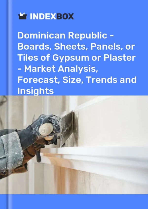 Report Dominican Republic - Boards, Sheets, Panels, or Tiles of Gypsum or Plaster - Market Analysis, Forecast, Size, Trends and Insights for 499$