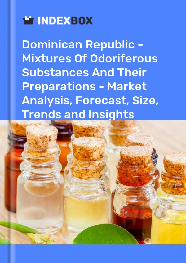 Report Dominican Republic - Mixtures of Odoriferous Substances and Their Preparations - Market Analysis, Forecast, Size, Trends and Insights for 499$