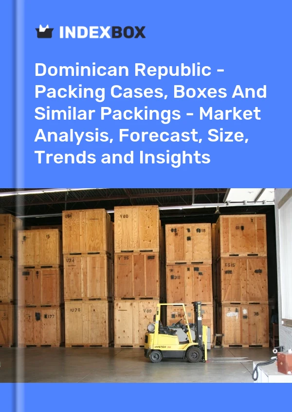 Report Dominican Republic - Packing Cases, Boxes and Similar Packings - Market Analysis, Forecast, Size, Trends and Insights for 499$