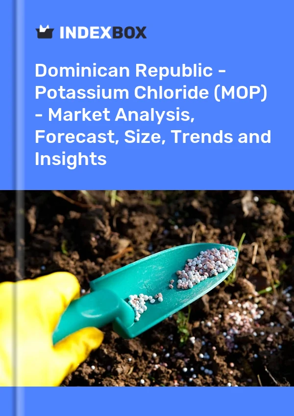 Report Dominican Republic - Potassium Chloride (MOP) - Market Analysis, Forecast, Size, Trends and Insights for 499$