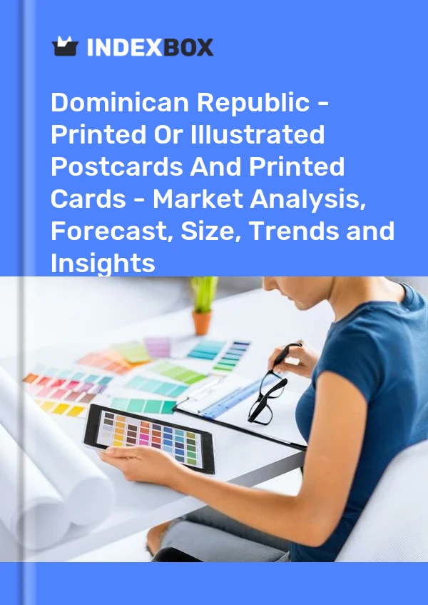 Report Dominican Republic - Printed or Illustrated Postcards and Printed Cards - Market Analysis, Forecast, Size, Trends and Insights for 499$