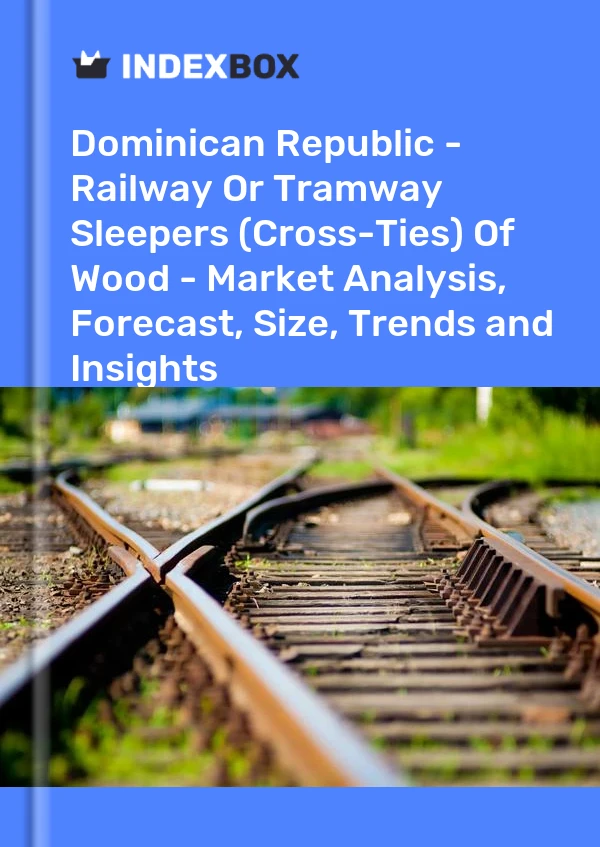 Report Dominican Republic - Railway or Tramway Sleepers (Cross-Ties) of Wood - Market Analysis, Forecast, Size, Trends and Insights for 499$