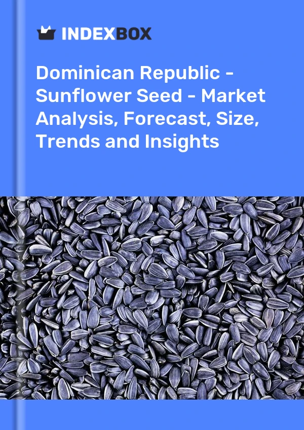 Dominican Republic - Sunflower Seed - Market Analysis, Forecast, Size, Trends and Insights