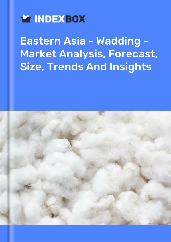 Report Eastern Asia - Wadding - Market Analysis, Forecast, Size, Trends and Insights for 499$