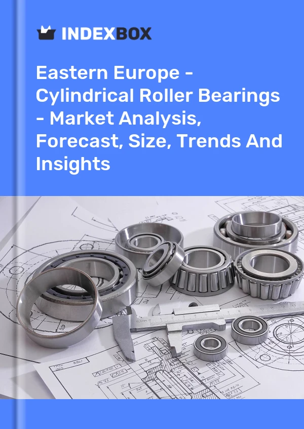 Report Eastern Europe - Cylindrical Roller Bearings - Market Analysis, Forecast, Size, Trends and Insights for 499$