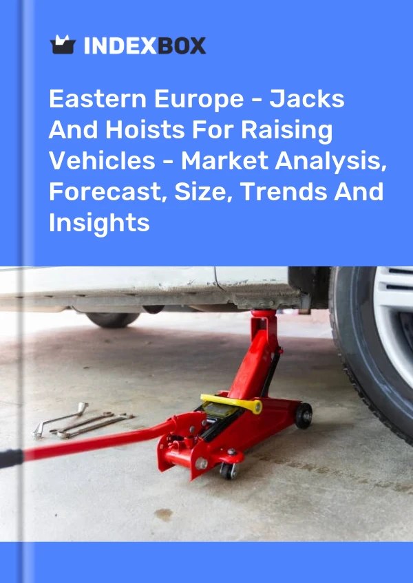 Report Eastern Europe - Jacks and Hoists for Raising Vehicles - Market Analysis, Forecast, Size, Trends and Insights for 499$