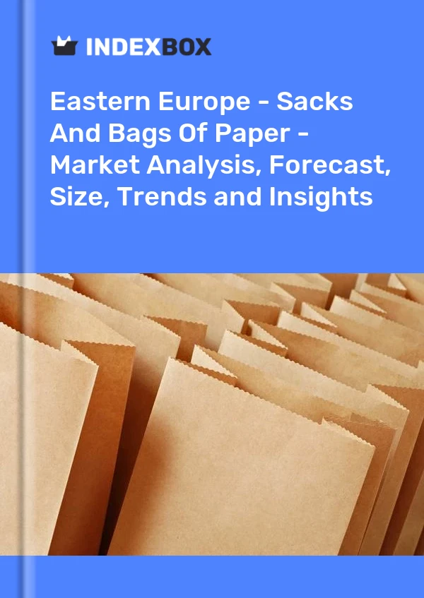 Report Eastern Europe - Sacks and Bags of Paper - Market Analysis, Forecast, Size, Trends and Insights for 499$
