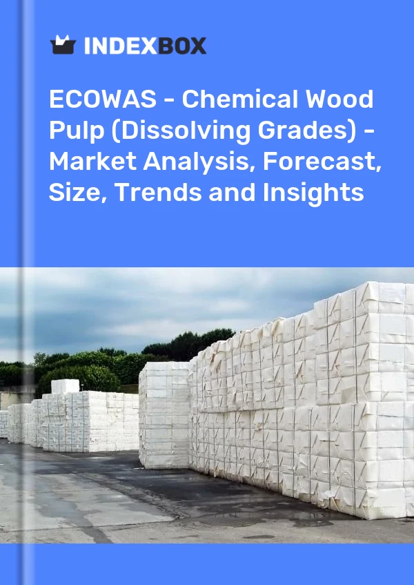 Report ECOWAS - Chemical Wood Pulp (Dissolving Grades) - Market Analysis, Forecast, Size, Trends and Insights for 499$