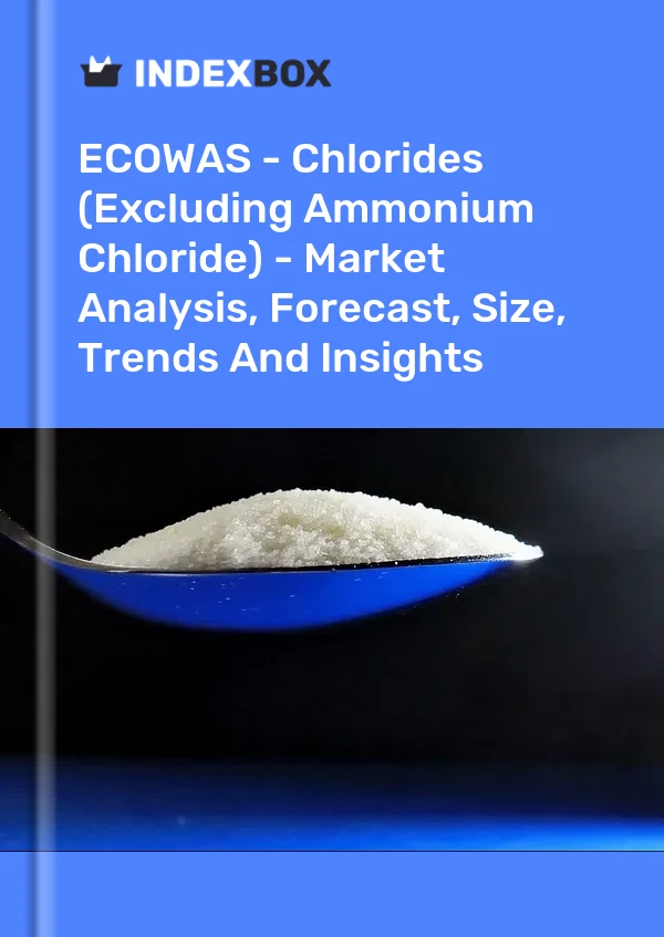 Report ECOWAS - Chlorides (Excluding Ammonium Chloride) - Market Analysis, Forecast, Size, Trends and Insights for 499$
