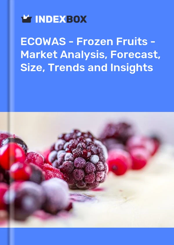 Report ECOWAS - Frozen Fruits - Market Analysis, Forecast, Size, Trends and Insights for 499$