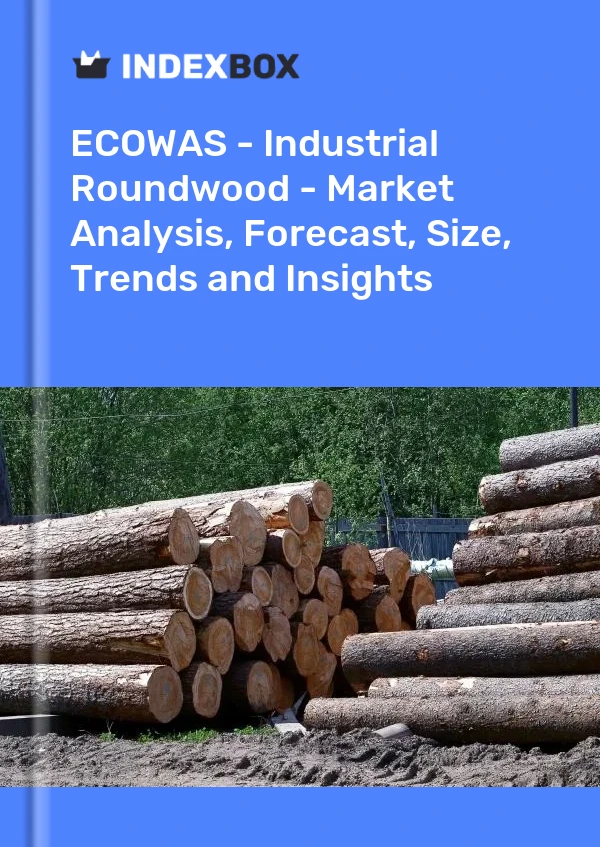 Report ECOWAS - Industrial Roundwood - Market Analysis, Forecast, Size, Trends and Insights for 499$