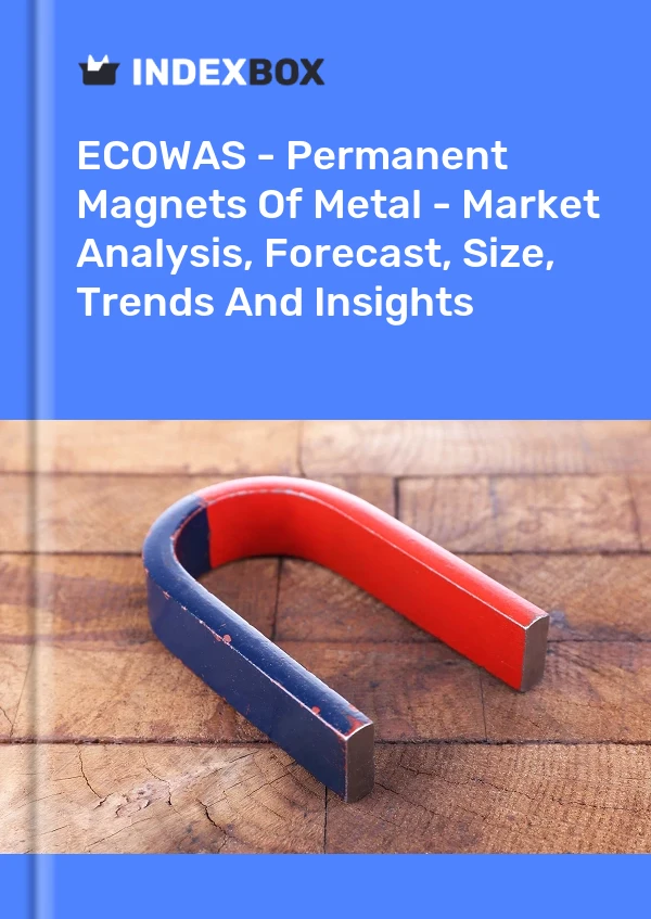 Report ECOWAS - Permanent Magnets of Metal - Market Analysis, Forecast, Size, Trends and Insights for 499$