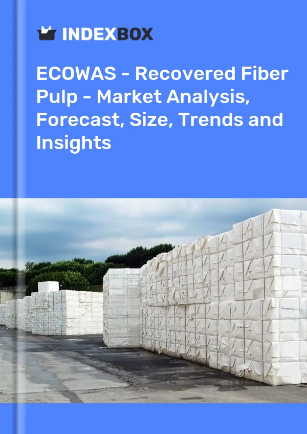 Report ECOWAS - Recovered Fiber Pulp - Market Analysis, Forecast, Size, Trends and Insights for 499$