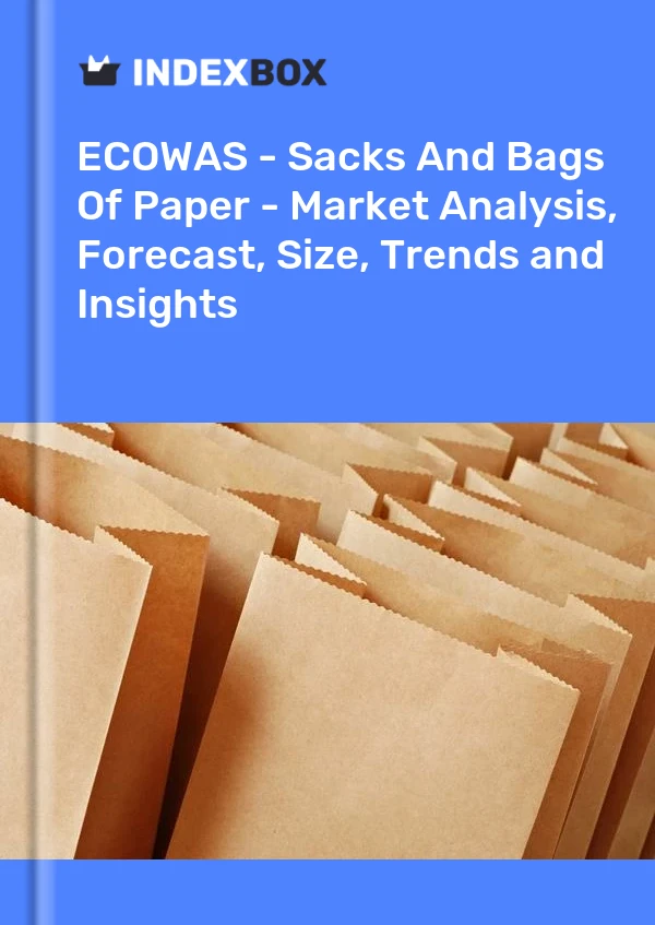 Report ECOWAS - Sacks and Bags of Paper - Market Analysis, Forecast, Size, Trends and Insights for 499$
