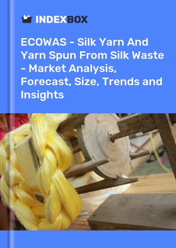 Report ECOWAS - Silk Yarn and Yarn Spun From Silk Waste - Market Analysis, Forecast, Size, Trends and Insights for 499$