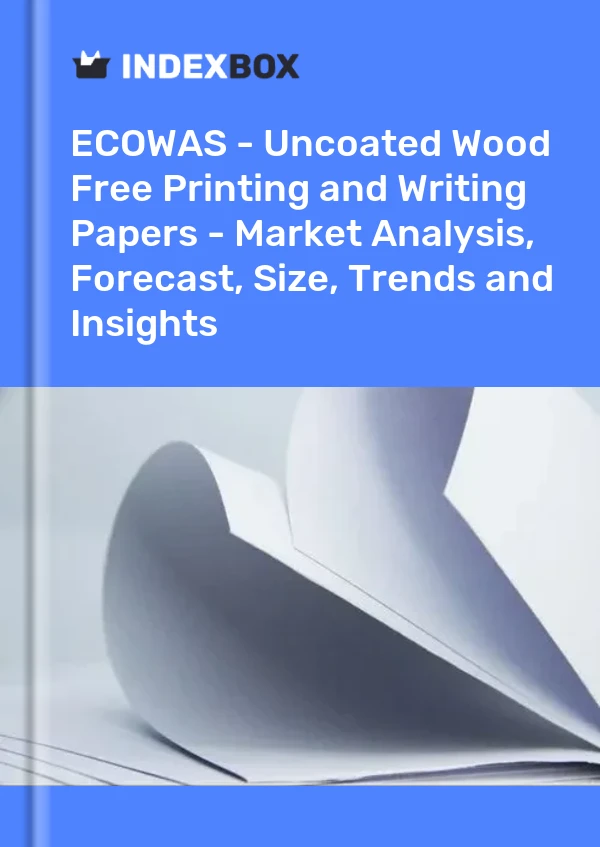 Report ECOWAS - Uncoated Wood Free Printing and Writing Papers - Market Analysis, Forecast, Size, Trends and Insights for 499$