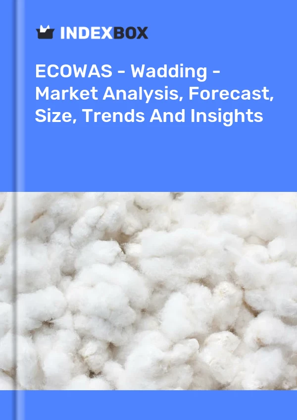 Report ECOWAS - Wadding - Market Analysis, Forecast, Size, Trends and Insights for 499$