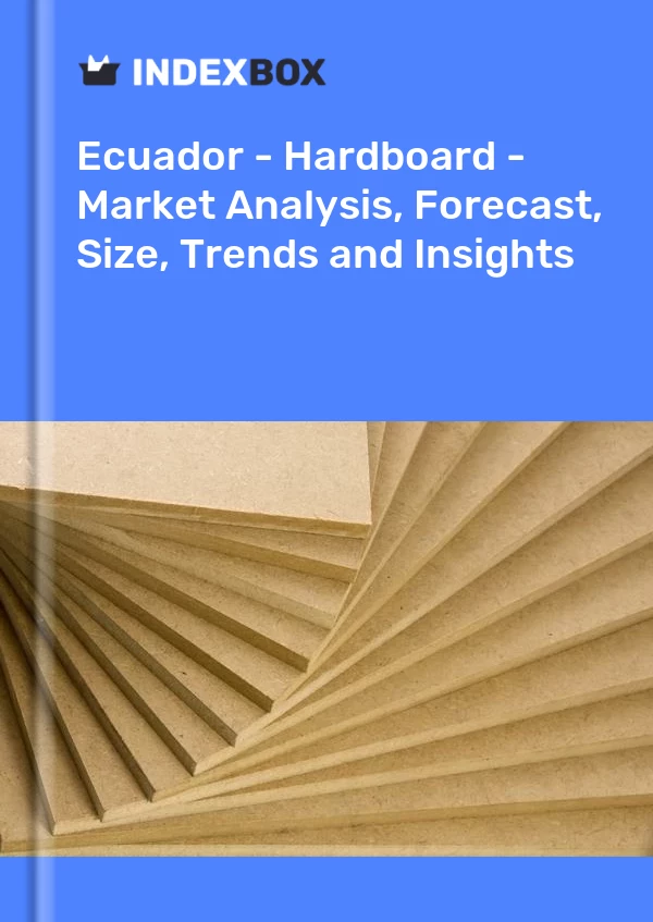 Ecuador - Hardboard - Market Analysis, Forecast, Size, Trends and Insights