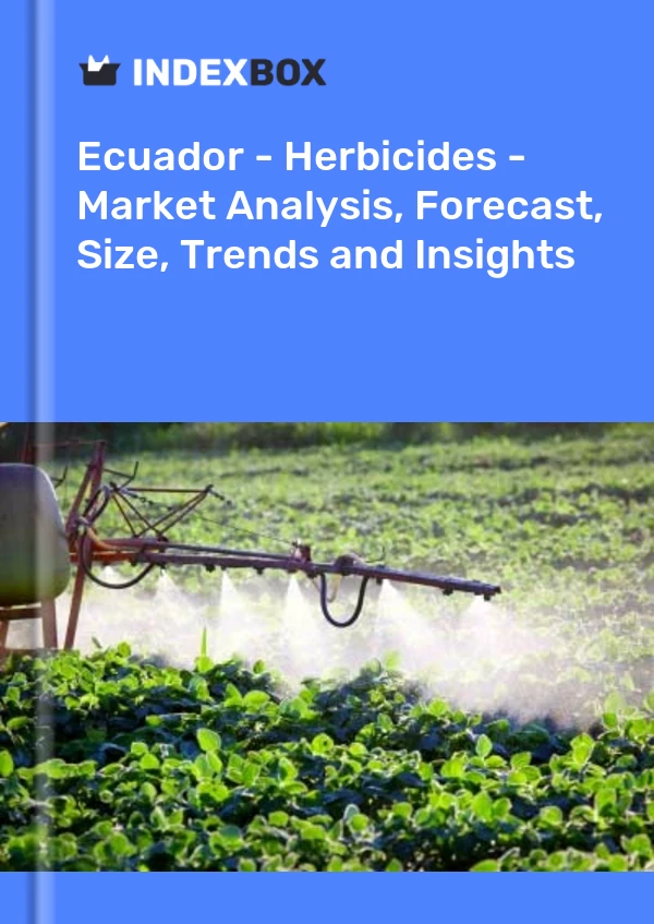 Report Ecuador - Herbicides - Market Analysis, Forecast, Size, Trends and Insights for 499$