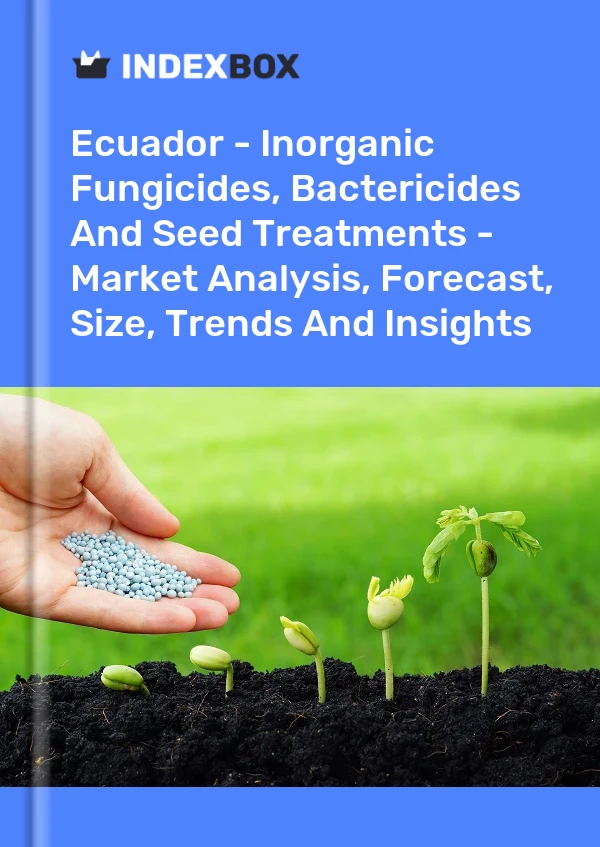 Report Ecuador - Inorganic Fungicides, Bactericides and Seed Treatments - Market Analysis, Forecast, Size, Trends and Insights for 499$