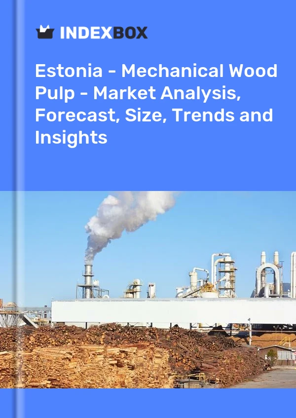 Report Estonia - Mechanical Wood Pulp - Market Analysis, Forecast, Size, Trends and Insights for 499$