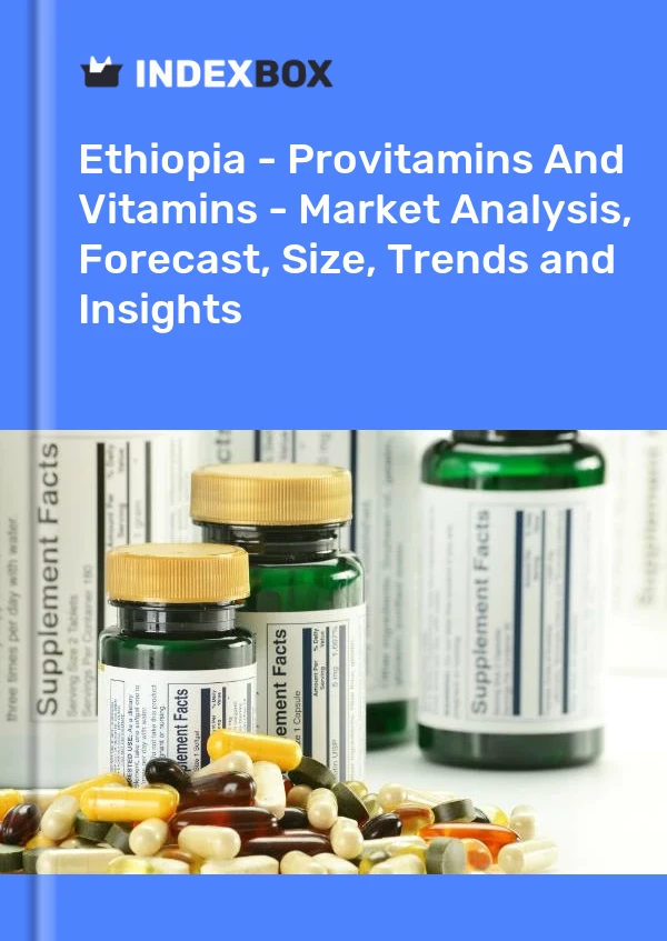 Report Ethiopia - Provitamins and Vitamins - Market Analysis, Forecast, Size, Trends and Insights for 499$