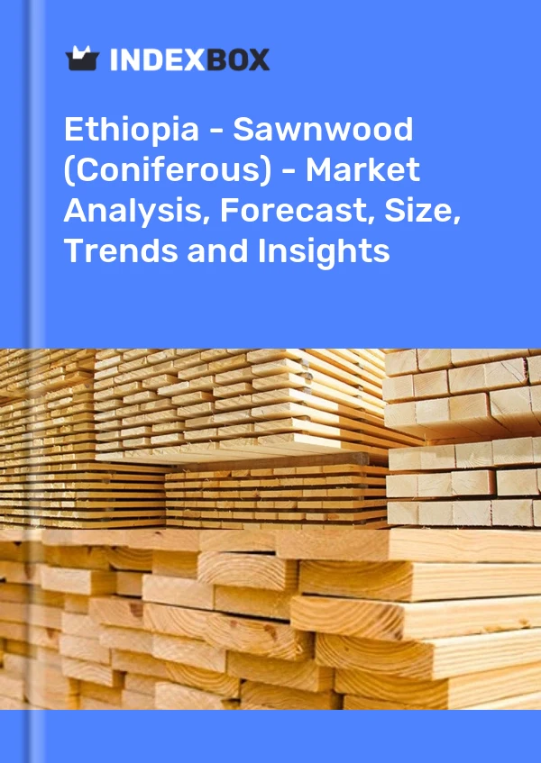 Report Ethiopia - Sawnwood (Coniferous) - Market Analysis, Forecast, Size, Trends and Insights for 499$