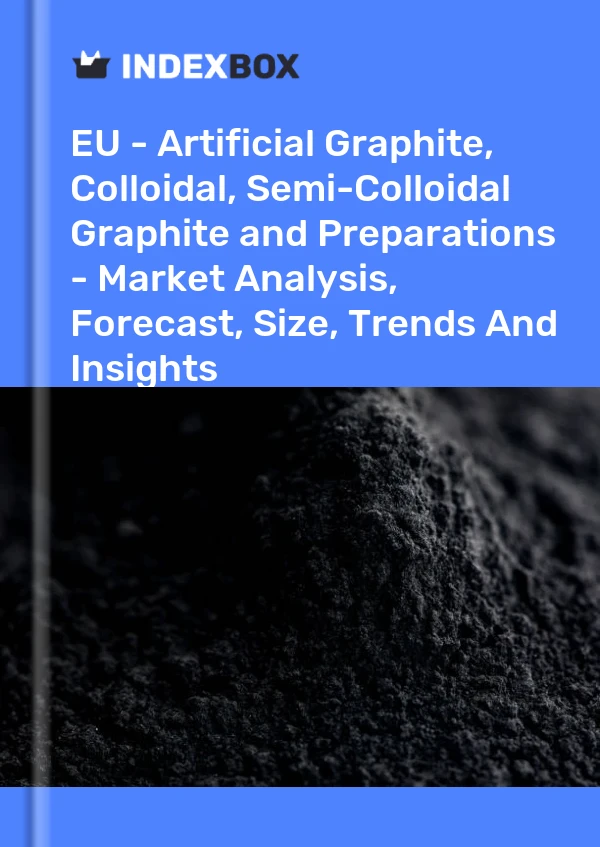 Report EU - Artificial Graphite, Colloidal, Semi-Colloidal Graphite and Preparations - Market Analysis, Forecast, Size, Trends and Insights for 499$