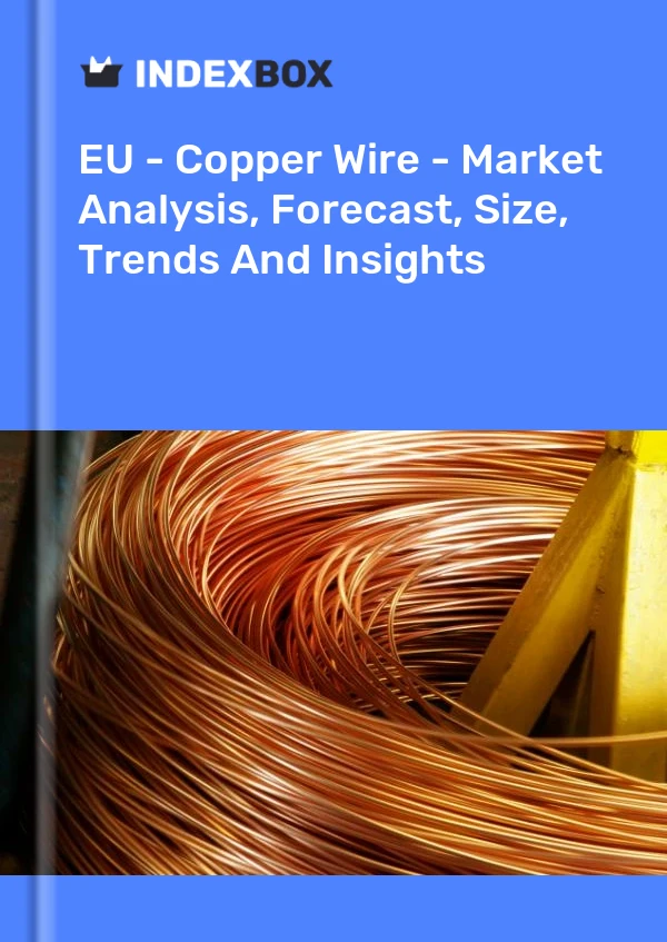 Report EU - Copper Wire - Market Analysis, Forecast, Size, Trends and Insights for 499$