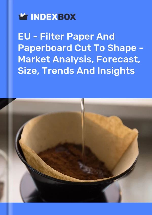 Report EU - Filter Paper and Paperboard Cut to Shape - Market Analysis, Forecast, Size, Trends and Insights for 499$