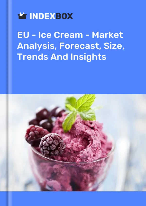 Informe UE - Helado - Análisis de mercado, pronóstico, tamaño, tendencias e información for 499$
