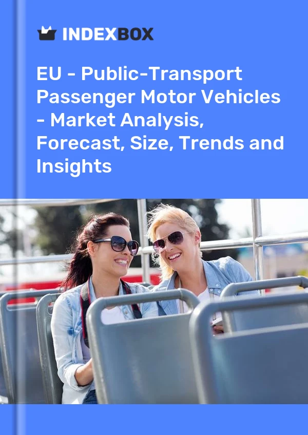 Report EU - Public-Transport Passenger Motor Vehicles - Market Analysis, Forecast, Size, Trends and Insights for 499$