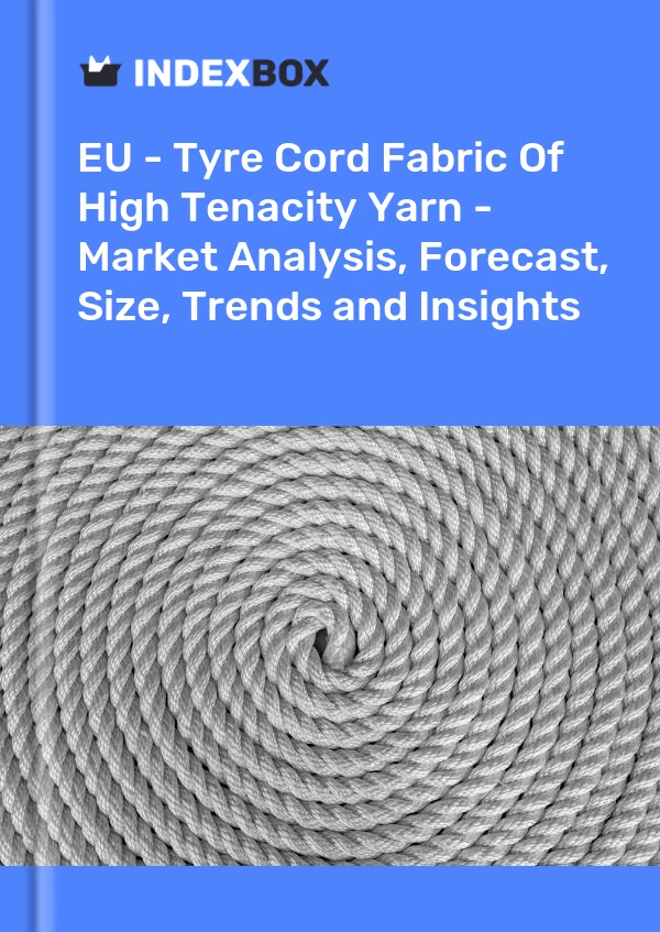 Report EU - Tyre Cord Fabric of High Tenacity Yarn - Market Analysis, Forecast, Size, Trends and Insights for 499$