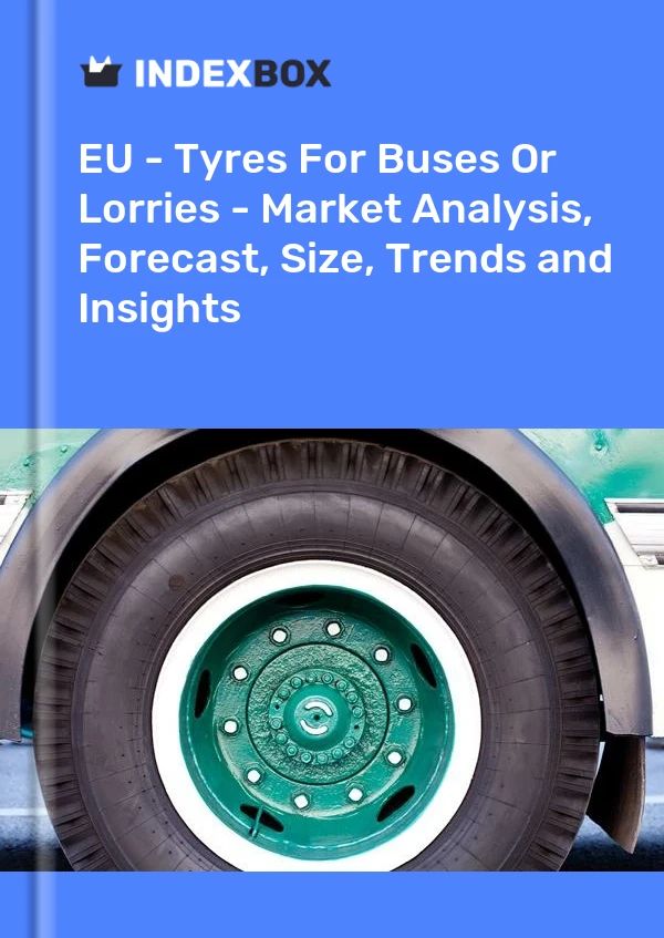 Report EU - Tyres for Buses or Lorries - Market Analysis, Forecast, Size, Trends and Insights for 499$