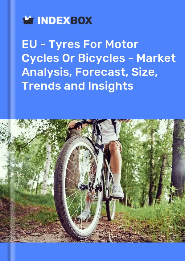 Report EU - Tyres for Motor Cycles or Bicycles - Market Analysis, Forecast, Size, Trends and Insights for 499$