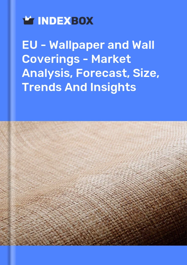 Report EU - Wallpaper and Wall Coverings - Market Analysis, Forecast, Size, Trends and Insights for 499$